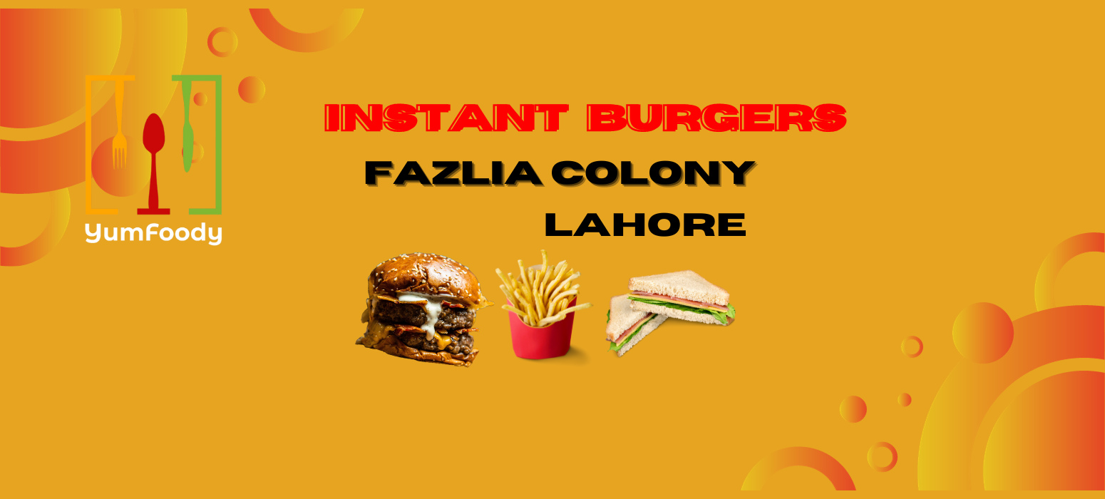 instant-burgers-lahore-branch-no-2-to-order-call-0331-1110618